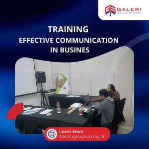 TRAINING EFFECTIVE COMMUNICATION IN BUSINESS Training komunikasi profesional kerja